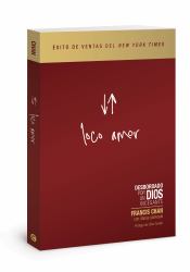 Loco Amor : Desbordado Por un Dios Incesante