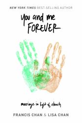 You and Me Forever : Marriage in Light of Eternity