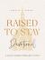 Raised to Stay Devotional : A 40-Day Journey from Hurt to Holy Raised to Stay Devotional : A 40-Day Journey from Hurt to Holy