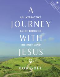 A Journey with Jesus : An Interactive Guide Through the Holy Land