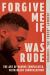 Forgive Me If I Was Rude : The Art of Having Complicated, Faith-Based Conversations