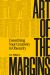 Art of the Margins : Unearthing Your Creativity in Obscurity Art of the Margins : Unearthing Your Creativity in Obscurity