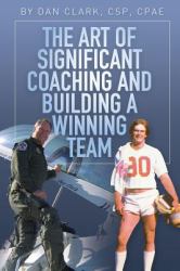 The Art of Significant Coaching and Building a Winning Team