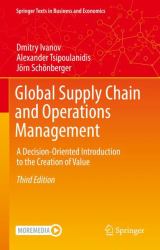 Global Supply Chain and Operations Management : A Decision-Oriented Introduction to the Creation of Value