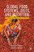 Global Food Systems, Diets, and Nutrition : Linking Science, Economics, and Policy