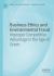 Business Ethics and Environmental Fraud : Improper Competitive Advantage in the Age of Green