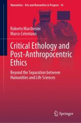 Critical Ethology and Post-Anthropocentric Ethics : Beyond the Separation Between Humanities and Life Sciences