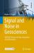 Signal and Noise in Geosciences : MATLAB Recipes for Data Acquisition in Earth Sciences