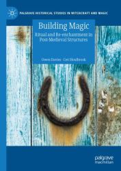 Building Magic : Ritual and Re-Enchantment in Post-Medieval Structures