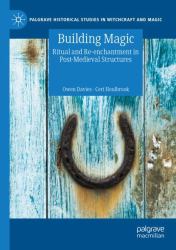 Building Magic : Ritual and Re-Enchantment in Post-Medieval Structures