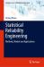 Statistical Reliability Engineering : Methods, Models and Applications