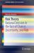 Risk Theory : Rational Decision in the Face of Chance, Uncertainty, and Risk