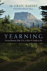 Yearning : Living Between How It Is and How It Ought to Be