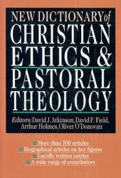 New Dictionary of Christian Ethics and Pastoral Theology