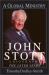 John Stott: A Global Ministry : A Biography of the Later Years