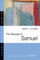The Message of Samuel : Personalities, Potential, Politics and Power
