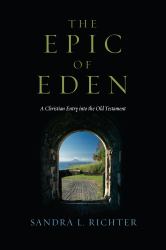 The Epic of Eden : A Christian Entry into the Old Testament