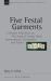 Five Festal Garments : Christian Reflections on the Song of Songs, Ruth, Lamentations, Ecclesiastes and Esther
