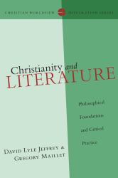 Christianity and Literature : Philosophical Foundations and Critical Practice