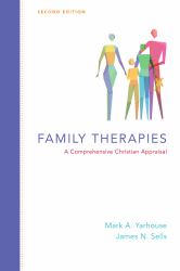 Family Therapies : A Comprehensive Christian Appraisal