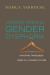 Understanding Gender Dysphoria : Navigating Transgender Issues in a Changing Culture