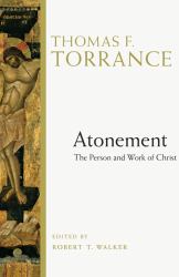 Atonement : The Person and Work of Christ