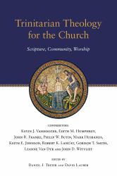 Trinitarian Theology for the Church : Scripture, Community, Worship