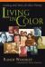 Living in Color : Embracing God's Passion for Ethnic Diversity