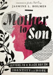 Mother to Son : Letters to a Black Boy on Identity and Hope