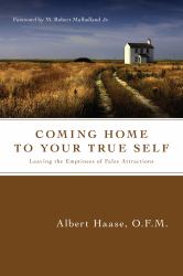 Coming Home to Your True Self : Leaving the Emptiness of False Attractions