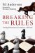 Breaking the Rules : Trading Performance for Intimacy with God Breaking the Rules : Trading Performance for Intimacy with God
