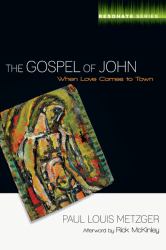 The Gospel of John : When Love Comes to Town