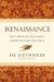Renaissance : The Power of the Gospel However Dark the Times