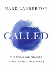 Called : The Crisis and Promise of Following Jesus Today