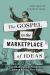 The Gospel in the Marketplace of Ideas : Paul's Mars Hill Experience for Our Pluralistic World