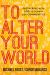 To Alter Your World : Partnering with God to Rebirth Our Communities