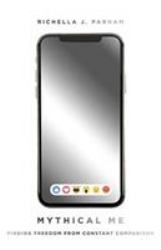 Mythical Me : Finding Freedom from Constant Comparison