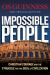 Impossible People : Christian Courage and the Struggle for the Soul of Civilization