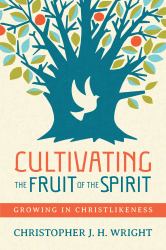 Cultivating the Fruit of the Spirit : Growing in Christlikeness