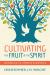Cultivating the Fruit of the Spirit : Growing in Christlikeness