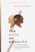 The Myth of Equality : Uncovering the Roots of Injustice and Privilege