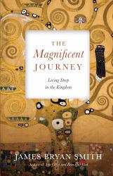 The Magnificent Journey : Living Deep in the Kingdom