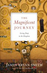 The Magnificent Journey : Living Deep in the Kingdom