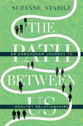 The Path Between Us : An Enneagram Journey to Healthy Relationships