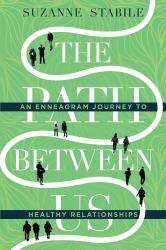 The Path Between Us : An Enneagram Journey to Healthy Relationships