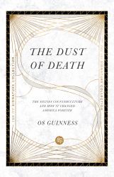 The Dust of Death : The Sixties Counterculture and How It Changed America Forever