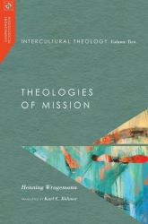 Intercultural Theology : Theologies of Mission