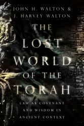 The Lost World of the Torah : Law As Covenant and Wisdom in Ancient Context