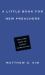 A Little Book for New Preachers : Why and How to Study Homiletics