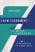 The New Testament in Seven Sentences : A Small Introduction to a Vast Topic